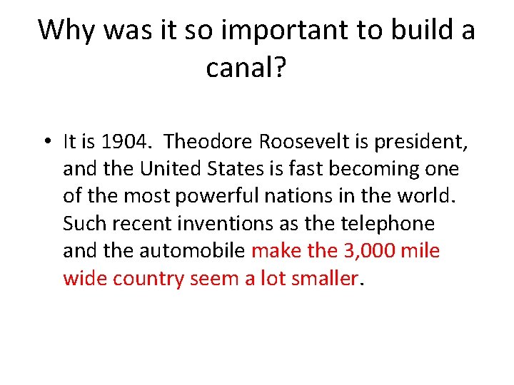 Why was it so important to build a canal? • It is 1904. Theodore