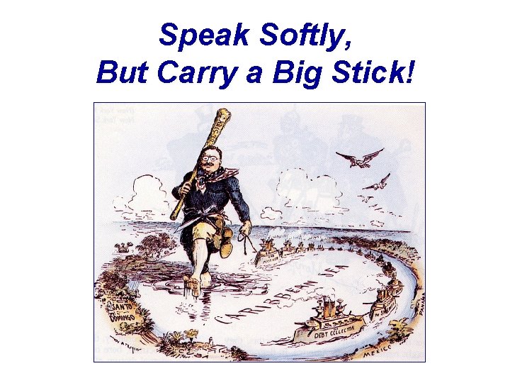 Speak Softly, But Carry a Big Stick! 