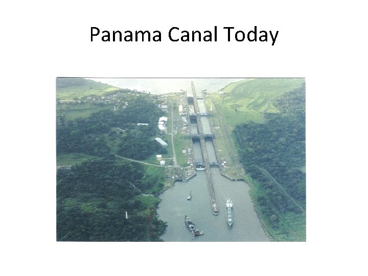 Panama Canal Today 