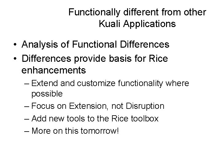 Functionally different from other Kuali Applications • Analysis of Functional Differences • Differences provide