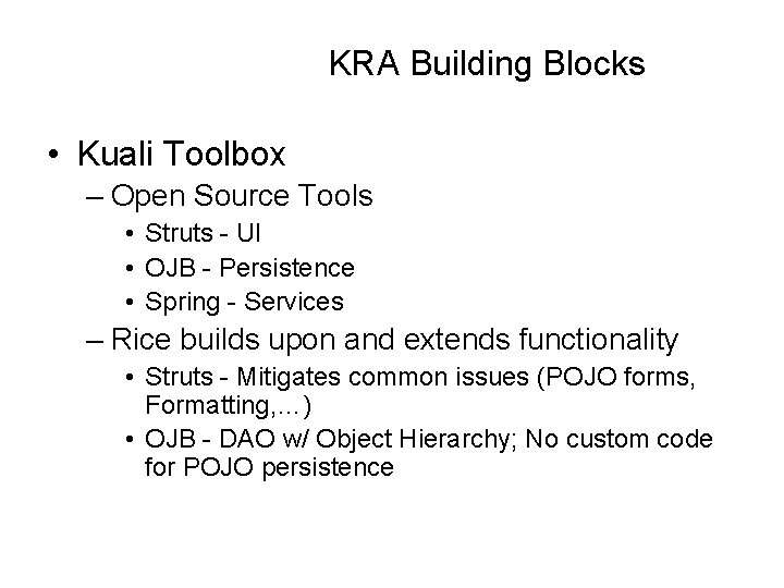 KRA Building Blocks • Kuali Toolbox – Open Source Tools • Struts - UI