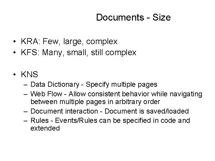 Documents - Size • KRA: Few, large, complex • KFS: Many, small, still complex