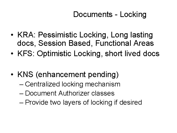 Documents - Locking • KRA: Pessimistic Locking, Long lasting docs, Session Based, Functional Areas