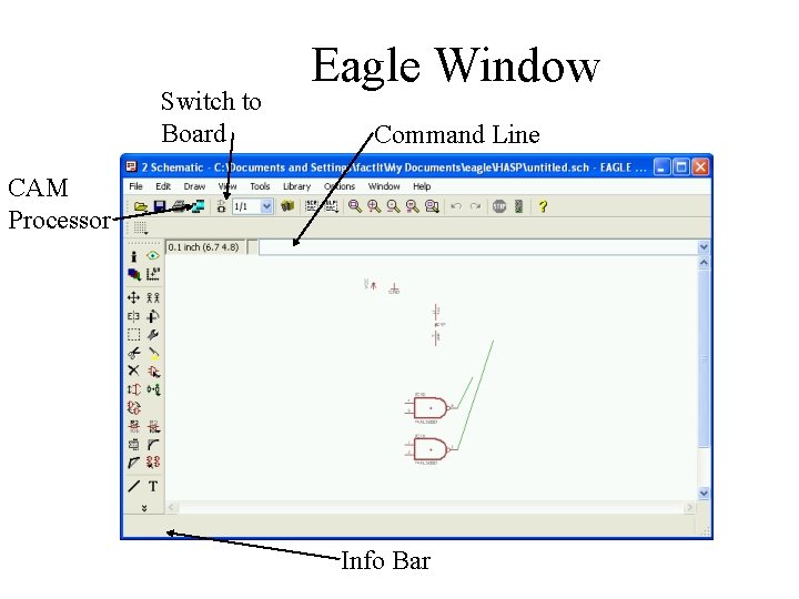 Switch to Board Eagle Window Command Line CAM Processor Info Bar 