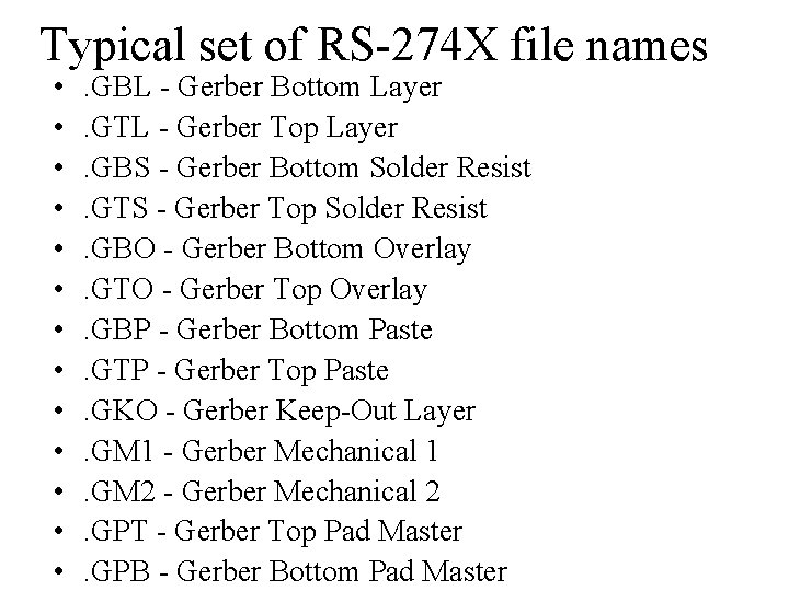 Typical set of RS-274 X file names • • • • . GBL -