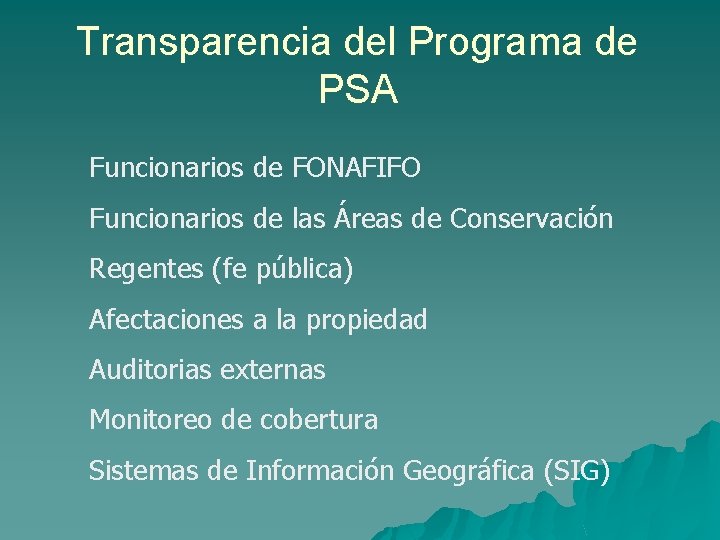 Transparencia del Programa de PSA Funcionarios de FONAFIFO Funcionarios de las Áreas de Conservación