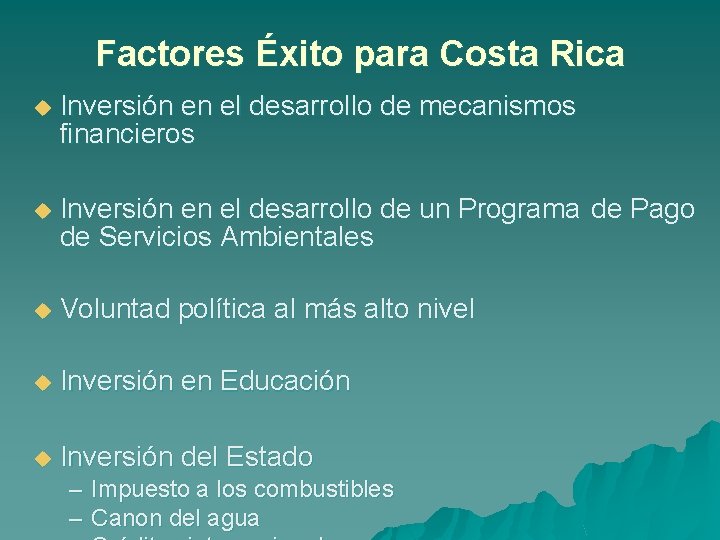 Factores Éxito para Costa Rica u Inversión en el desarrollo de mecanismos financieros u