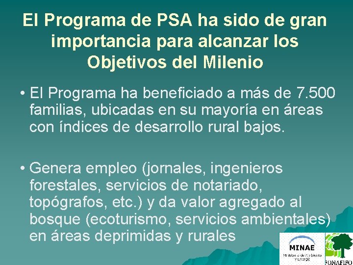 El Programa de PSA ha sido de gran importancia para alcanzar los Objetivos del