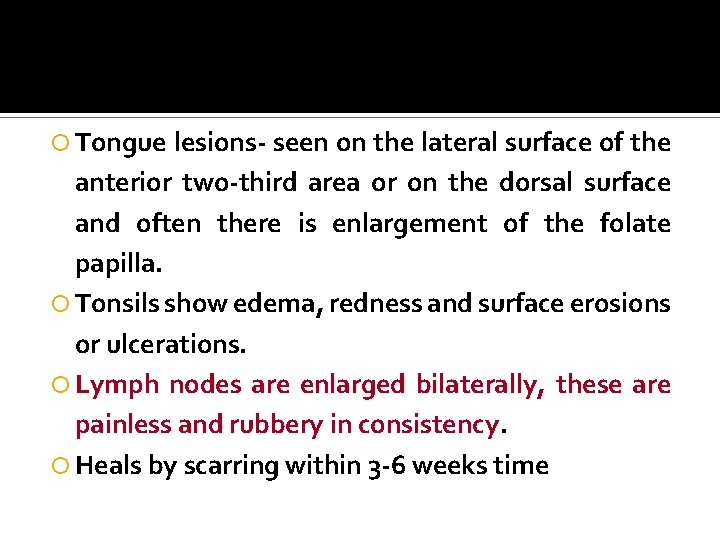  Tongue lesions- seen on the lateral surface of the anterior two-third area or