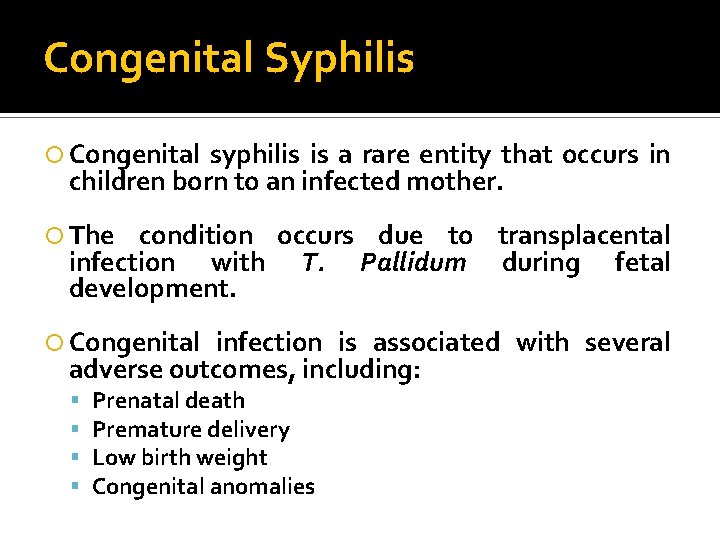 Congenital Syphilis Congenital syphilis is a rare entity that occurs in children born to
