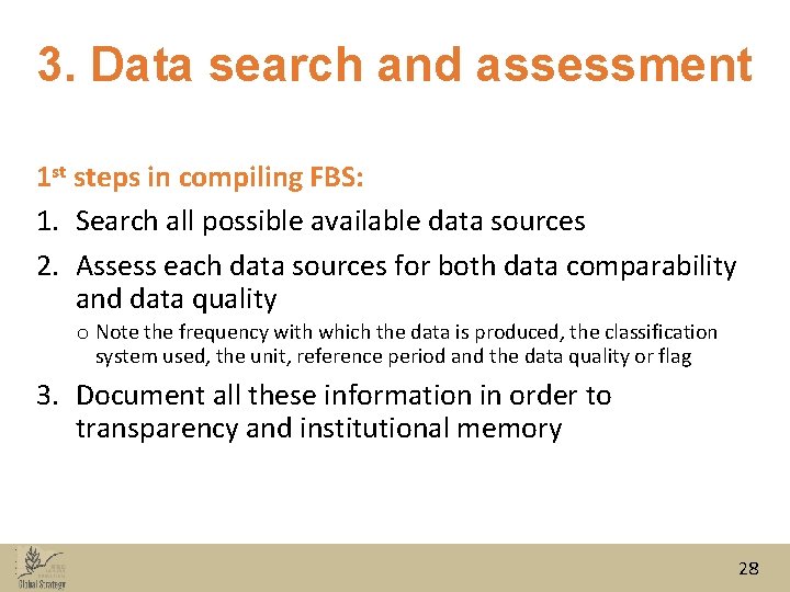 3. Data search and assessment 1 st steps in compiling FBS: 1. Search all 3. Data search and assessment 1 st steps in compiling FBS: 1. Search all