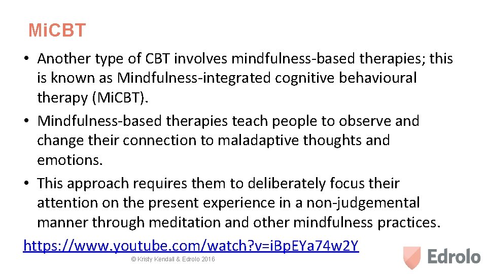 Mi. CBT • Another type of CBT involves mindfulness-based therapies; this is known as