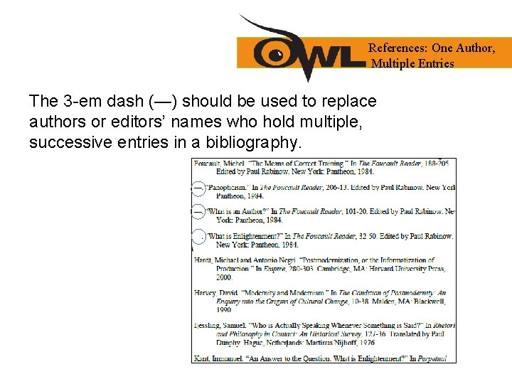 References: One Author, Multiple Entries The 3 -em dash (—) should be used to