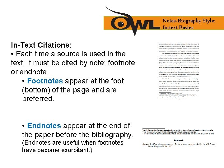 Notes-Biography Style: In-text Basics In-Text Citations: • Each time a source is used in Notes-Biography Style: In-text Basics In-Text Citations: • Each time a source is used in