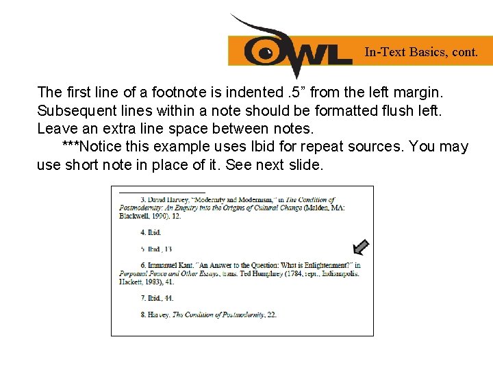 In-Text Basics, cont. The first line of a footnote is indented. 5” from the In-Text Basics, cont. The first line of a footnote is indented. 5” from the