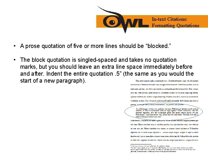 In-text Citations: Formatting Quotations • A prose quotation of five or more lines should In-text Citations: Formatting Quotations • A prose quotation of five or more lines should