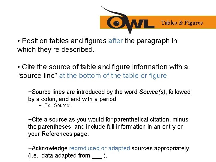 Tables & Figures • Position tables and figures after the paragraph in which they’re Tables & Figures • Position tables and figures after the paragraph in which they’re
