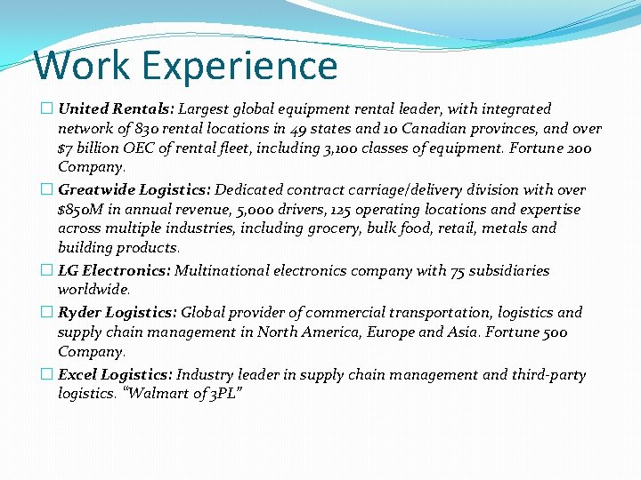 Work Experience � United Rentals: Largest global equipment rental leader, with integrated network of