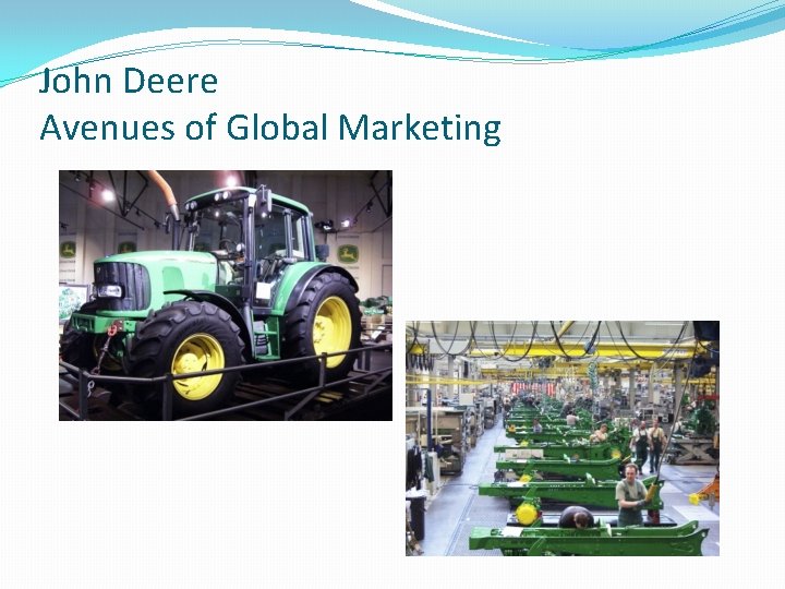 John Deere Avenues of Global Marketing 