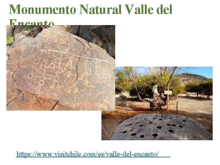 Monumento Natural Valle del Encanto. https: //www. visitchile. com/es/valle-del-encanto/ 