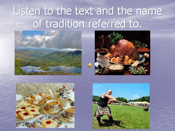Listen to the text and the name of tradition referred to. 