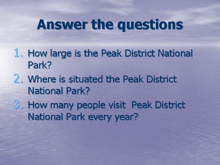 Answer the questions 1. How large is the Peak District National 2. 3. Park?