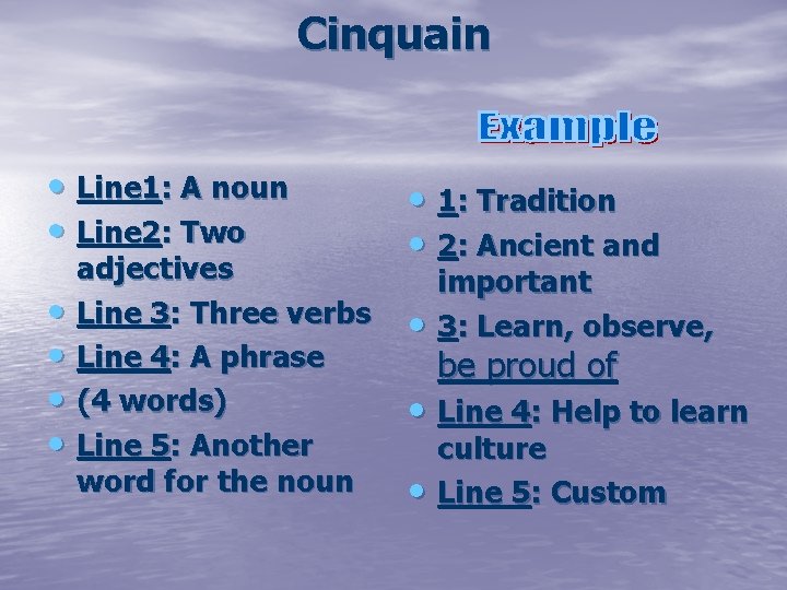 Cinquain • Line 1: A noun • Line 2: Two • • adjectives Line