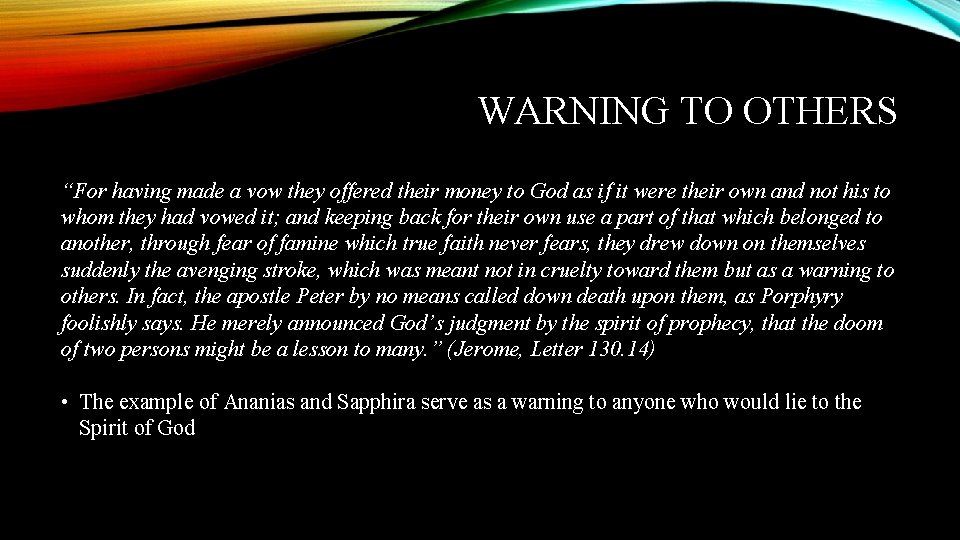 WARNING TO OTHERS “For having made a vow they offered their money to God