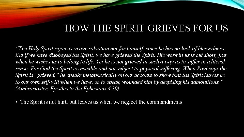 HOW THE SPIRIT GRIEVES FOR US “The Holy Spirit rejoices in our salvation not