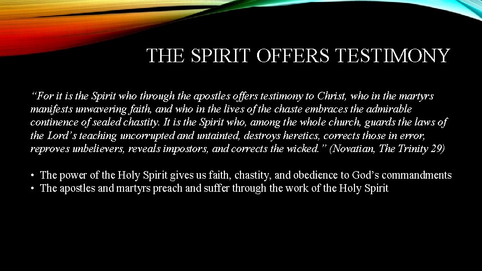 THE SPIRIT OFFERS TESTIMONY “For it is the Spirit who through the apostles offers