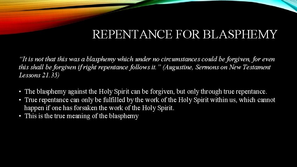 REPENTANCE FOR BLASPHEMY “It is not that this was a blasphemy which under no