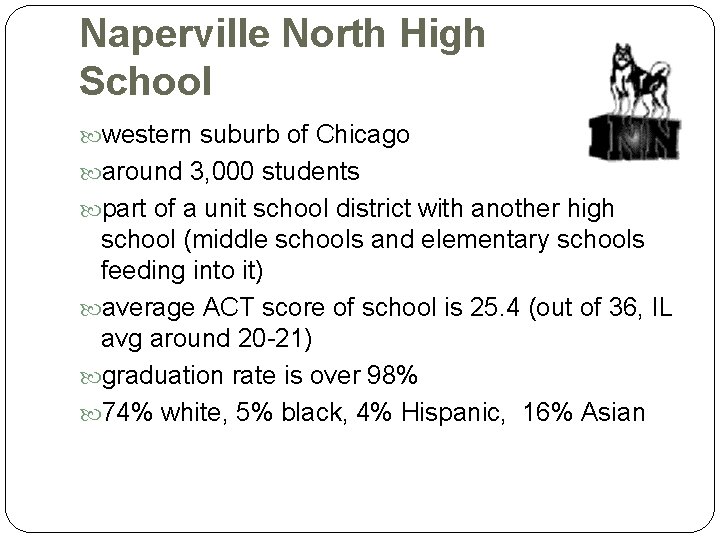 Naperville North High School western suburb of Chicago around 3, 000 students part of