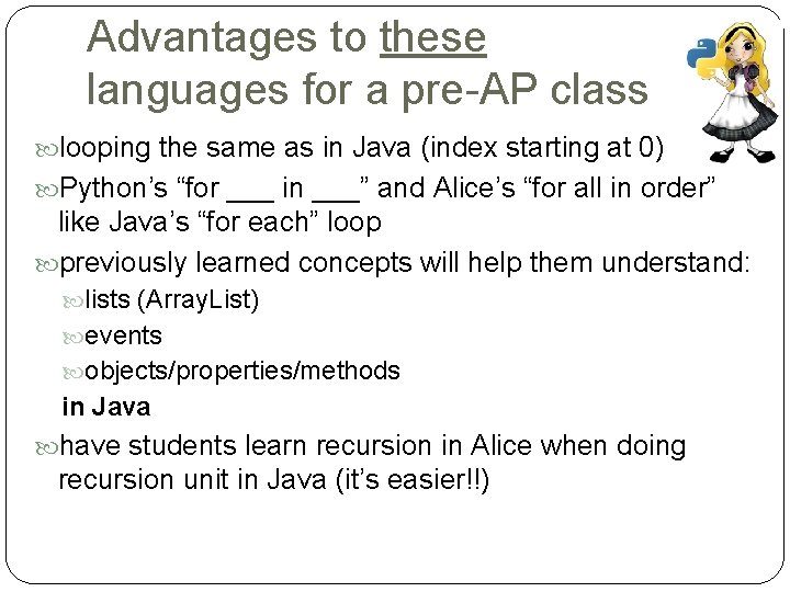 Advantages to these languages for a pre-AP class looping the same as in Java