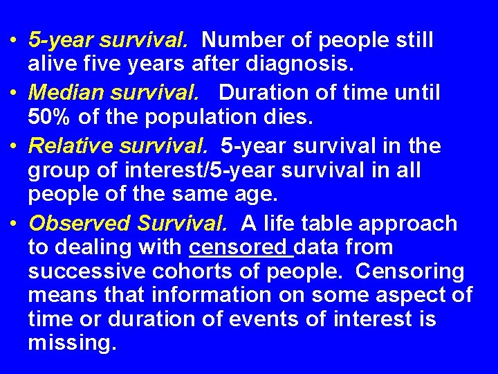  • 5 -year survival. Number of people still alive five years after diagnosis.