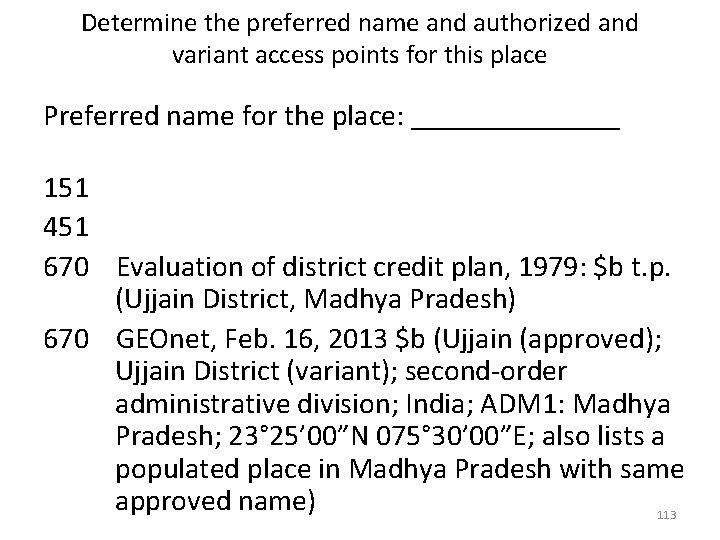 Determine the preferred name and authorized and variant access points for this place Preferred