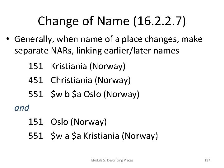 Change of Name (16. 2. 2. 7) • Generally, when name of a place