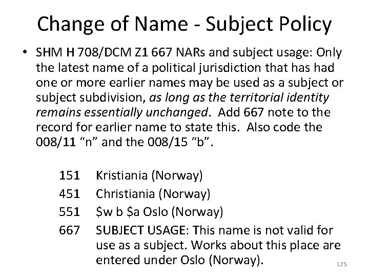 Change of Name - Subject Policy • SHM H 708/DCM Z 1 667 NARs