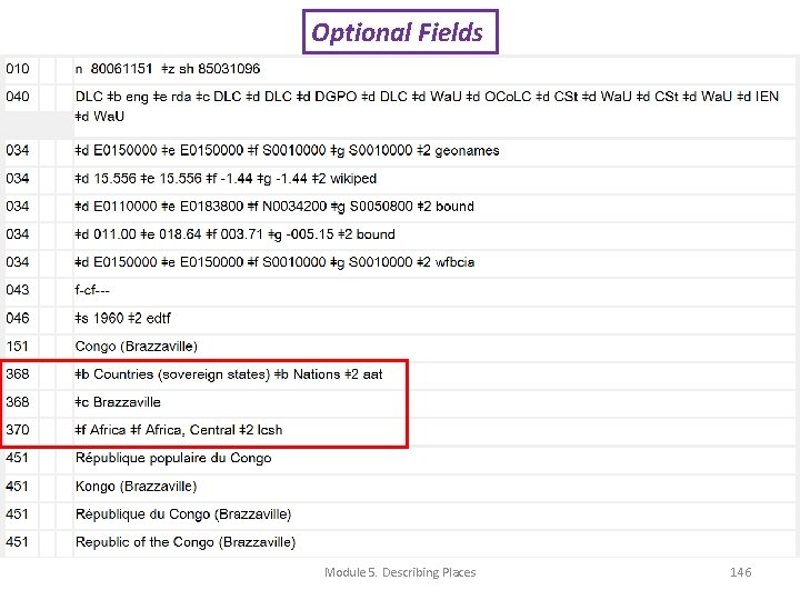 Optional Fields Module 5. Describing Places 146 