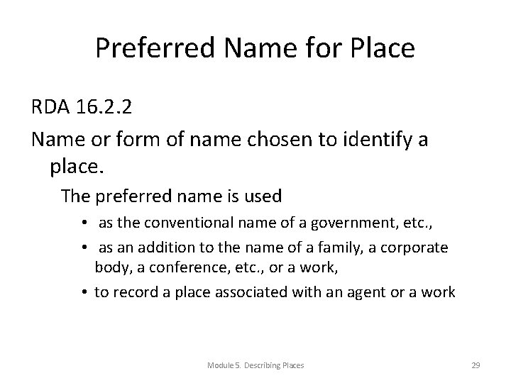 Preferred Name for Place RDA 16. 2. 2 Name or form of name chosen