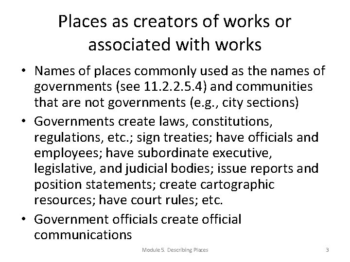 Places as creators of works or associated with works • Names of places commonly