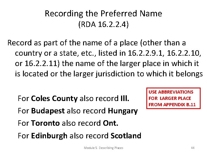 Recording the Preferred Name (RDA 16. 2. 2. 4) Record as part of the