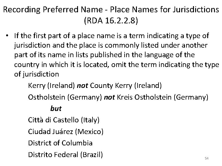 Recording Preferred Name - Place Names for Jurisdictions (RDA 16. 2. 2. 8) •
