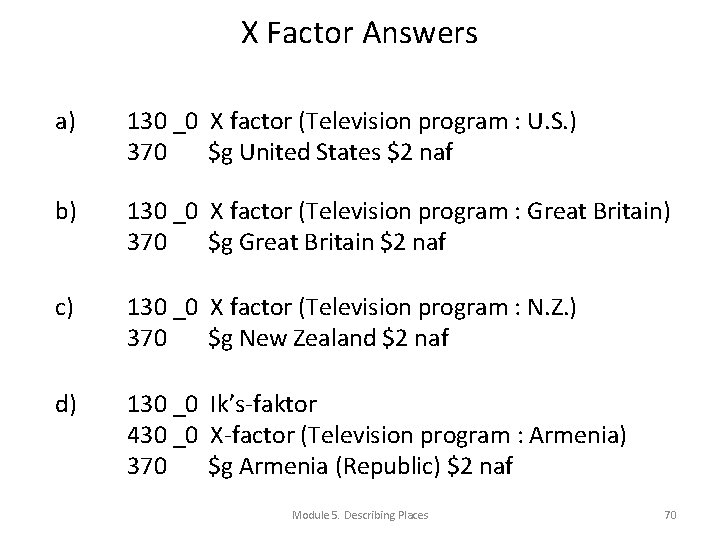 X Factor Answers a) 130 _0 X factor (Television program : U. S. )