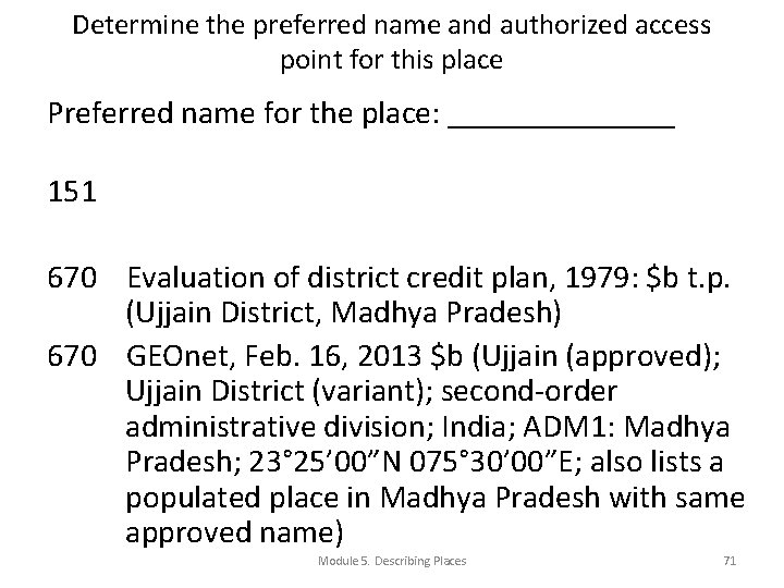 Determine the preferred name and authorized access point for this place Preferred name for