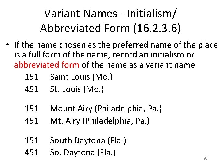 Variant Names - Initialism/ Abbreviated Form (16. 2. 3. 6) • If the name