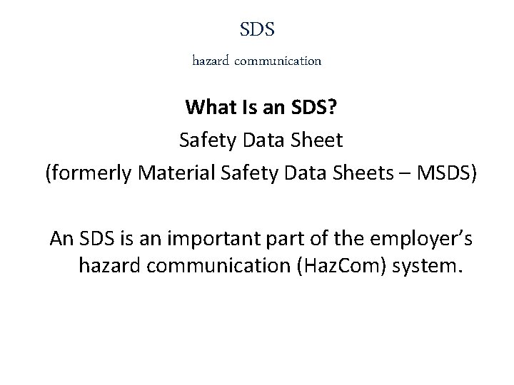 SDS hazard communication What Is an SDS? Safety Data Sheet (formerly Material Safety Data