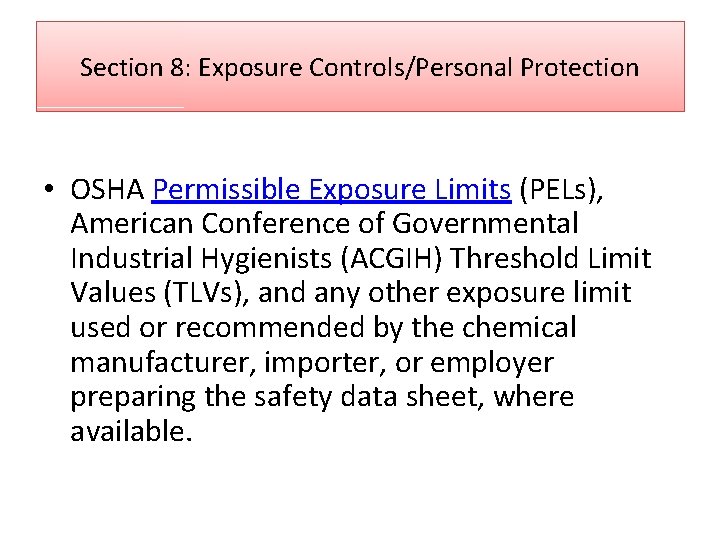 Section 8: Exposure Controls/Personal Protection • OSHA Permissible Exposure Limits (PELs), American Conference of