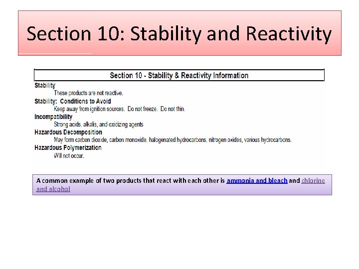 Section 10: Stability and Reactivity A common example of two products that react with