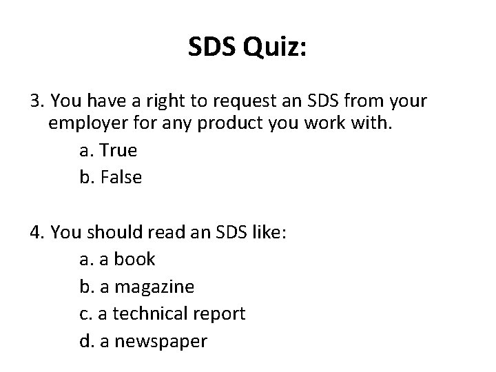 SDS Quiz: 3. You have a right to request an SDS from your employer