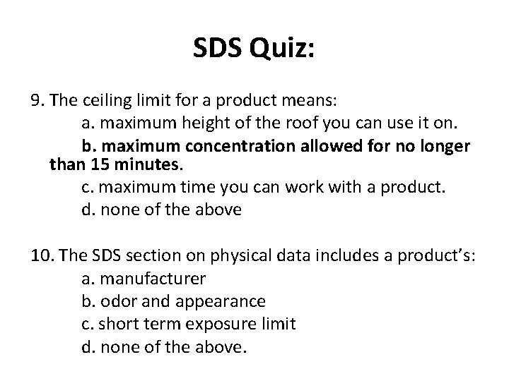 SDS Quiz: 9. The ceiling limit for a product means: a. maximum height of